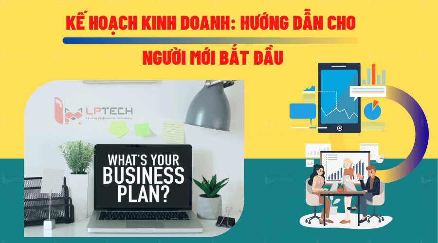 Kế hoạch kinh doanh là gì? Hướng dẫn cho người mới bắt đầu