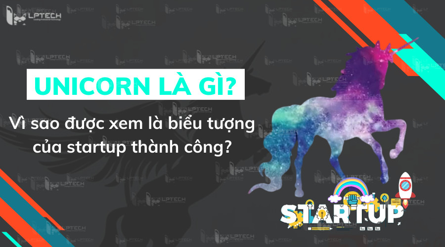 Kỳ lân trong startup là gì?