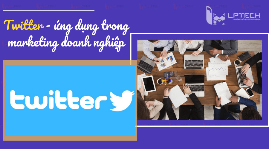 Mô tả về Twitter và ứng dụng trong marketing