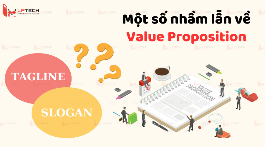 Một số nhầm lẫn về Value Proposition