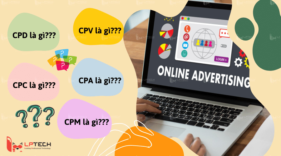 Phân biệt CPC, CPM, CPD, CPA và CPV trong quảng cáo trực tuyến