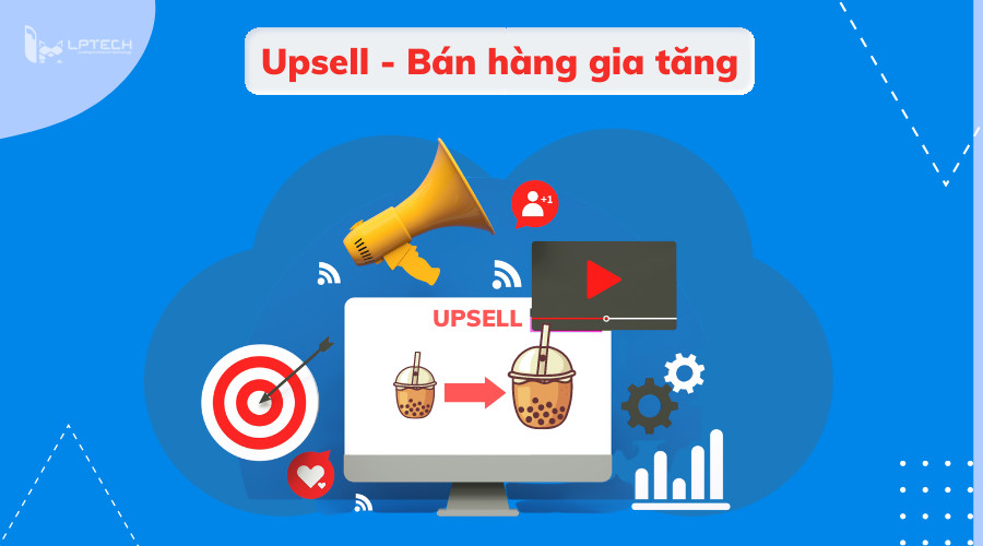 Upselling và Cross-selling là gì?
