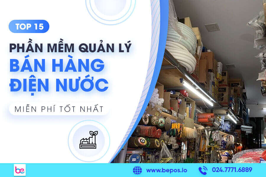 15 phần mềm quản lý bán hàng điện nước miễn phí, hiệu quả nhất