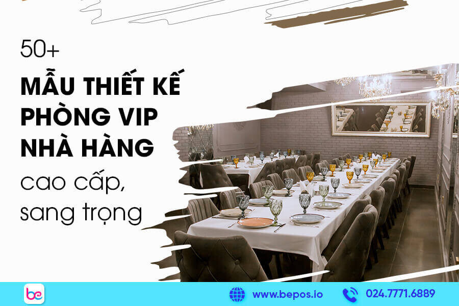 50 mẫu thiết kế phòng VIP nhà hàng cao cấp, sang trọng (2023)