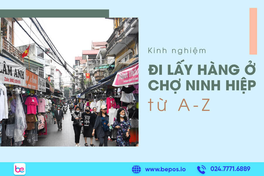A-Z kinh nghiệm đi lấy hàng ở chợ Ninh Hiệp bạn không nên bỏ lỡ