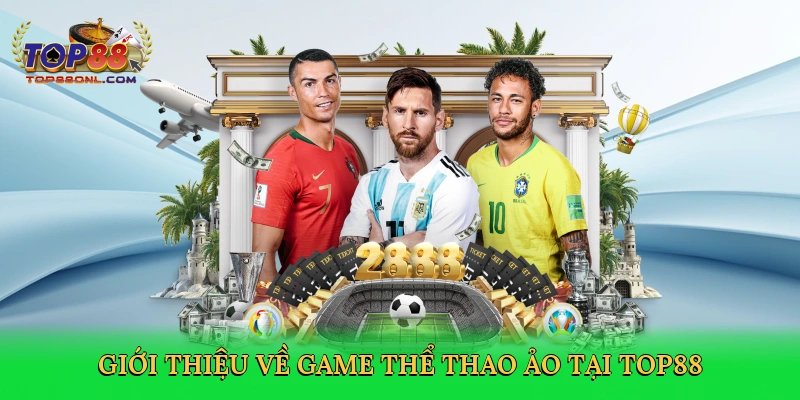 Game Thể Thao Ảo &#8211; Cá Cược Kịch Tính Với Vận May Tại Top88