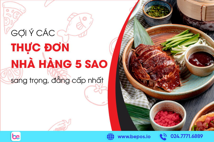 Gợi ý 12 thực đơn nhà hàng 5 sao sang trọng, đẳng cấp nhất