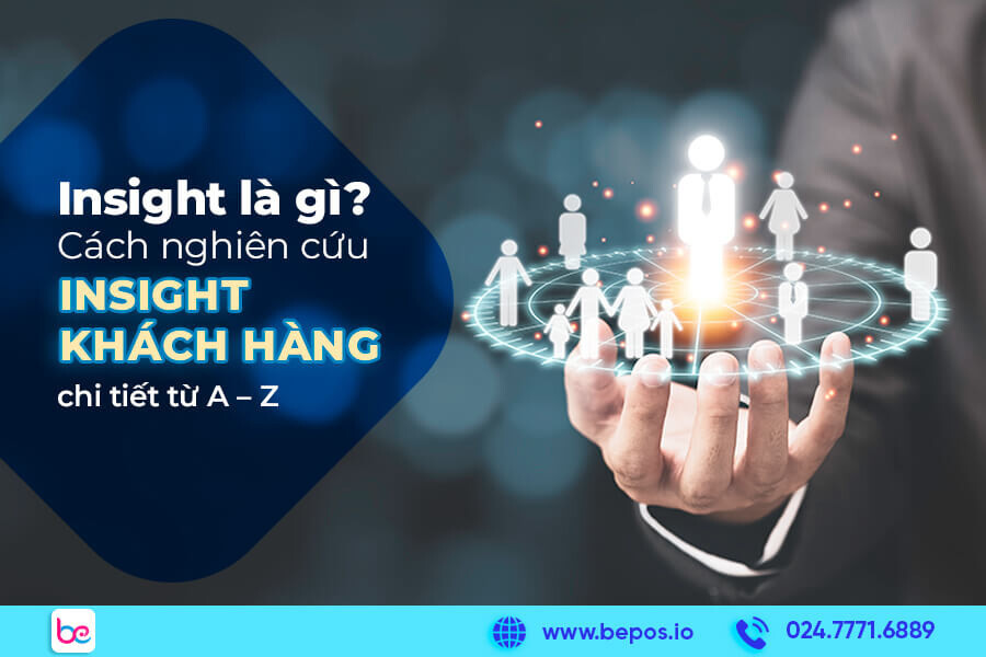 Insight là gì? Cách nghiên cứu Insight khách hàng chi tiết từ A – Z