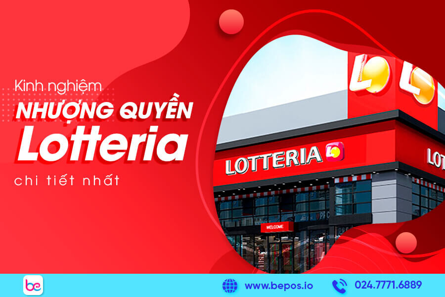 Kinh nghiệm nhượng quyền Lotteria hiệu quả, chi tiết A-Z