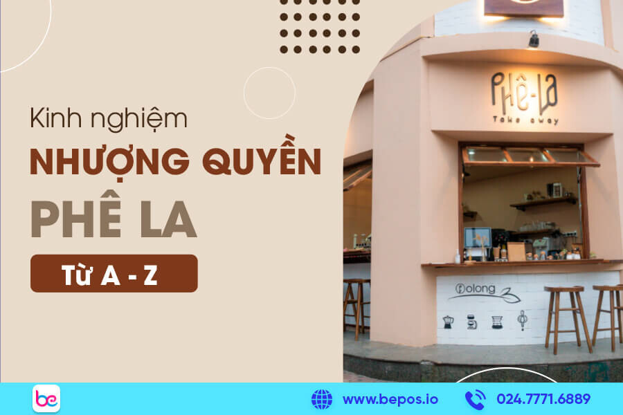 Kinh nghiệm nhượng quyền Phê La từ A-Z (2024)