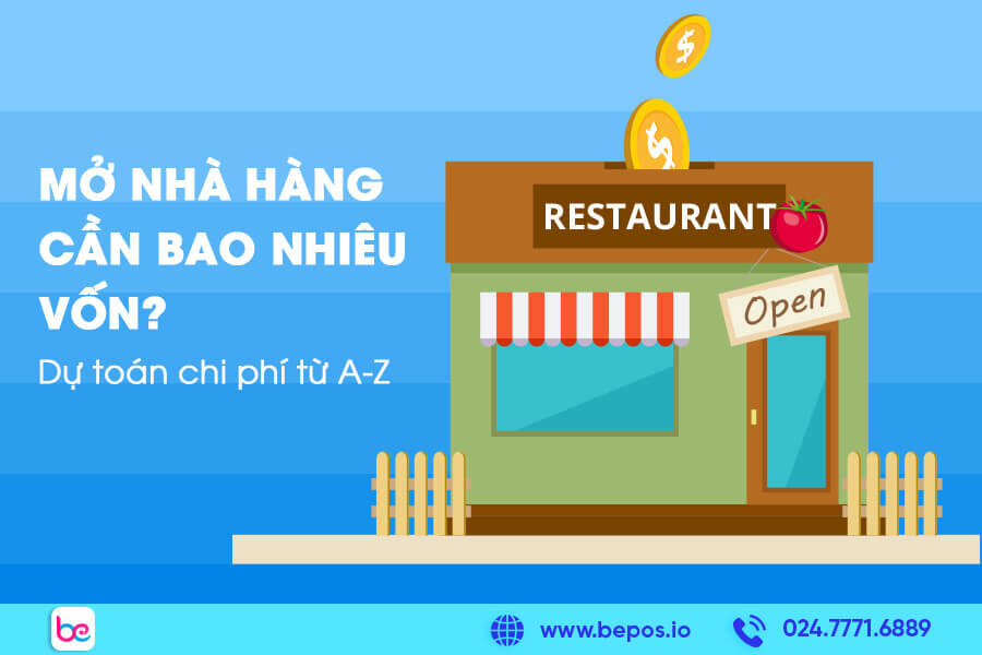 Mở nhà hàng cần bao nhiêu vốn? Dự toán chi phí từ A-Z