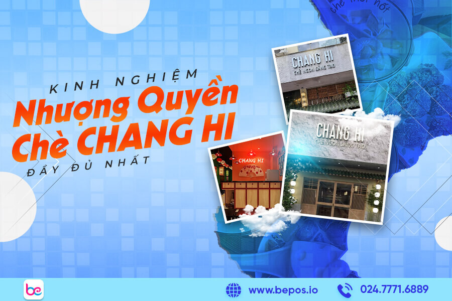 [MỚI] Kinh nghiệm nhượng quyền chè Chang Hi đầy đủ nhất 2024