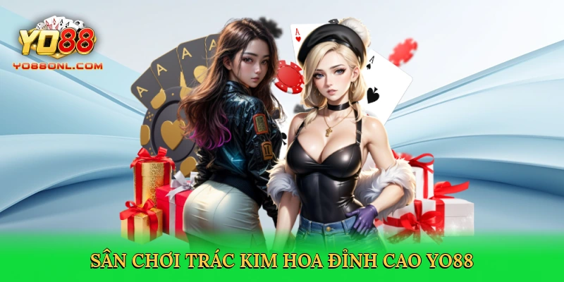 Trác Kim Hoa Yo88 – Ván Bài Kịch Tính, Thắng Lớn Trong Tầm Tay