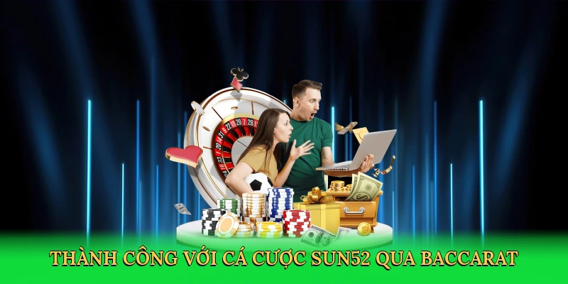 Baccarat Sun52 – Chinh phục ván bài đỉnh cao 2025