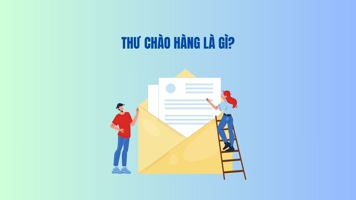 Thư chào hàng là gì? Cách viết thư chào hàng hiệu quả (2023)