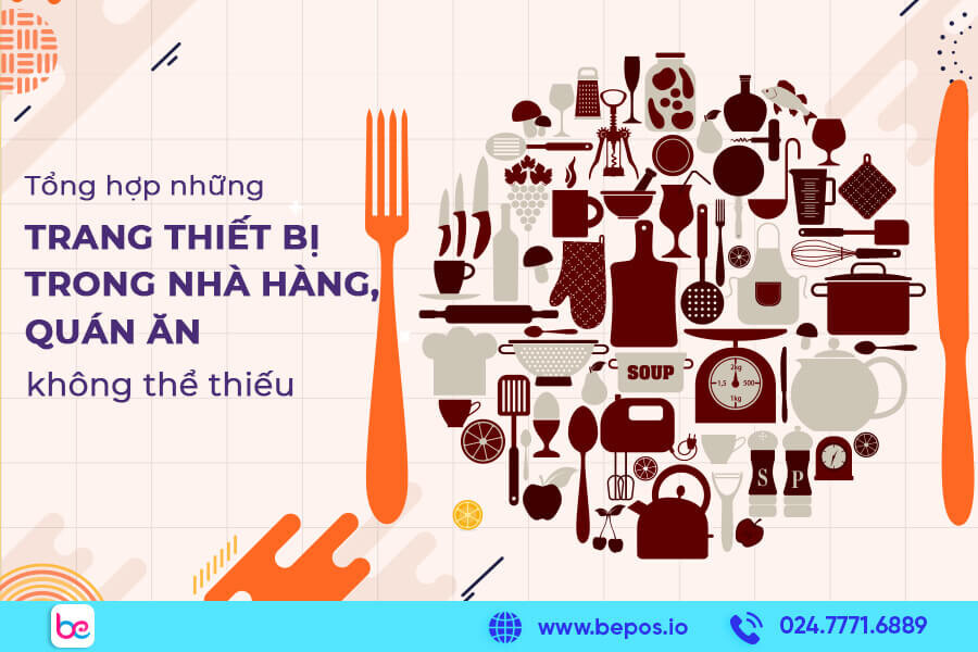 Tổng hợp những trang thiết bị trong nhà hàng, quán ăn không thể thiếu 