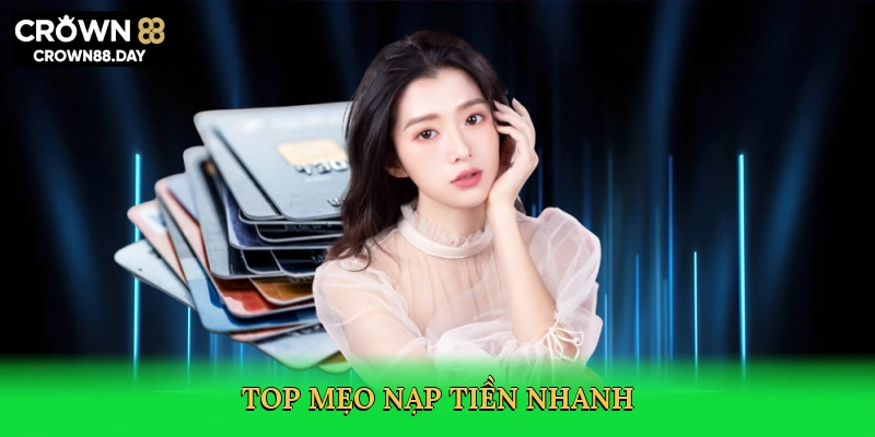 Mẹo Nạp Tiền Nhanh Crown88 – Bí Kíp Tham Gia Giải Trí