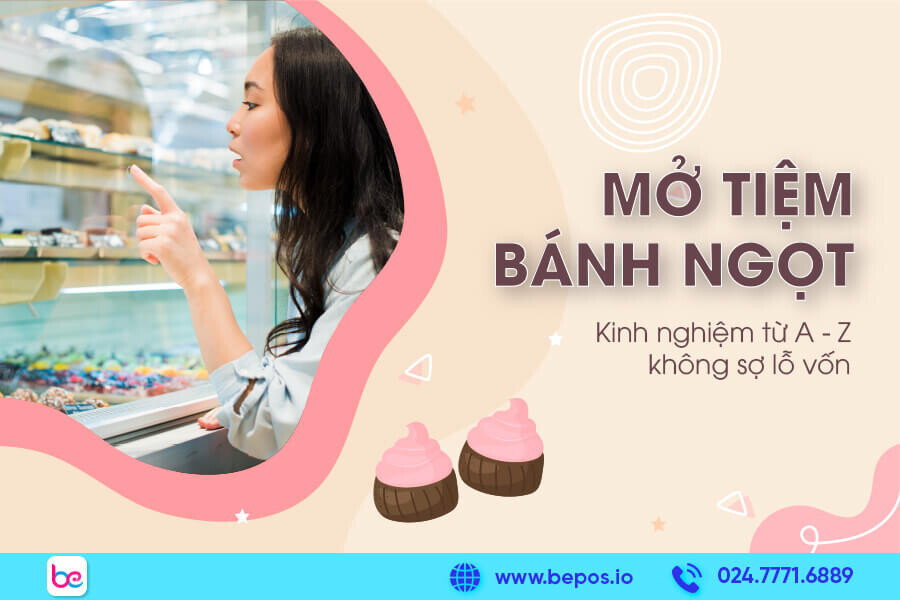 Từ A-Z các bước mở tiệm bánh ngọt không sợ lỗ vốn