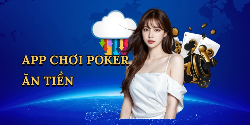 App chơi poker ăn tiền