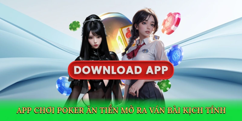 App Chơi Poker Ăn Tiền Mở Ra Sân Chơi Đỉnh Cao Tại 789win