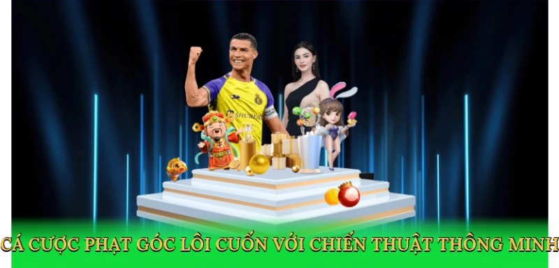 Cá cược phạt góc lôi cuốn với chiến thuật thông minh