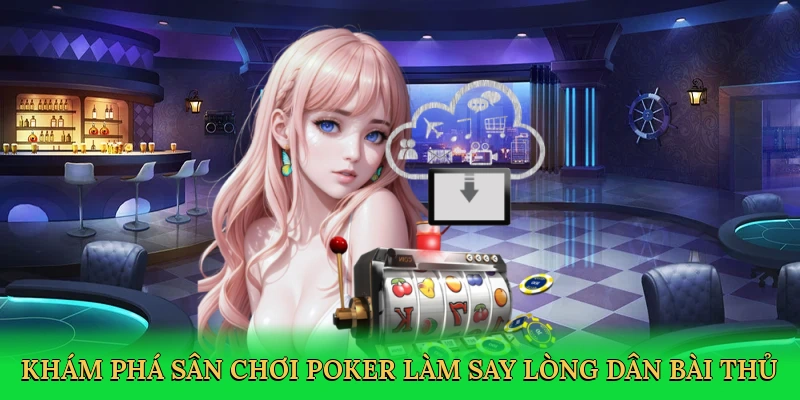 App Chơi Poker Ăn Tiền Mở Ra Sân Chơi Đỉnh Cao Tại 789win